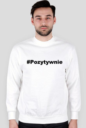 BLUZA BEZ KAPTURA ''#Pozytywnie''