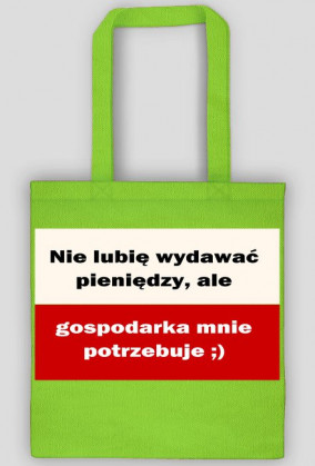 Nie lubię wydawać pieniędzy, ale...