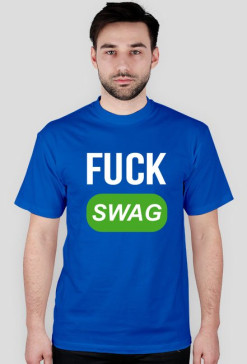 Koszulka "Fuck Swag"