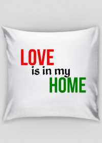 Love is in my home
