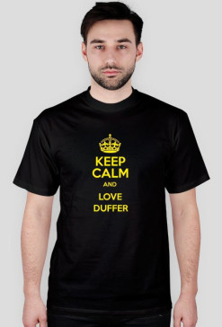 KEEP CALM AND LOVE DUFFER