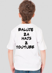 Koszulka z nadrukiem na tyle: baluję Za Hajs Z YouTube
