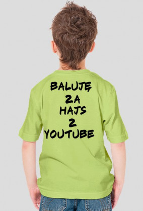 Koszulka z nadrukiem na tyle: baluję Za Hajs Z YouTube