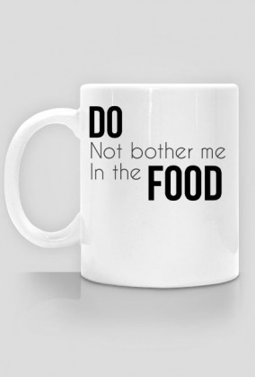 Kubek-nie przeszkadzaj mi w jedzeniu