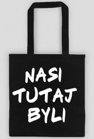 Torebka "Nasi Tutaj Byli"