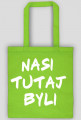 Torebka "Nasi Tutaj Byli"