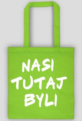 Torebka "Nasi Tutaj Byli"