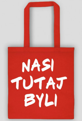 Torebka "Nasi Tutaj Byli"