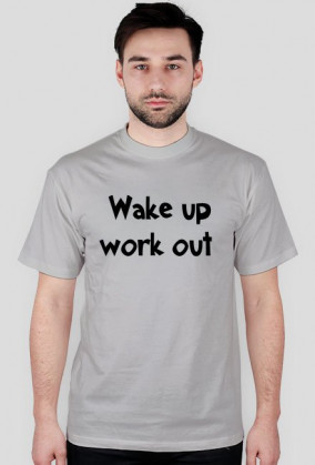 T-shirt Wake Up Work Out
