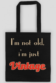 i'm not old, i'm just vintage v2- torba