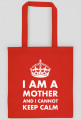 Torba czarna lub kolorowa "I am a mother and I cannot keep calm"