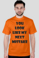 Koszulka Męska - You Look Like My Next Mistake - NWK
