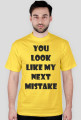 Koszulka Męska - You Look Like My Next Mistake - NWK