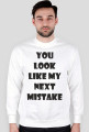 Bluza męska - You Look Like My Next Mistake - NWK