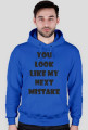 Bluza męska - You Look Like My Next Mistake - NWK