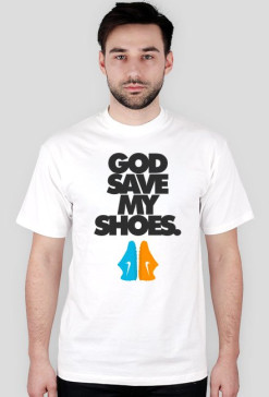 GOD SAVE MY SHOES
