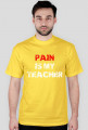 PAIN IS MY TEACHER biała