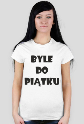 Koszulka damska - Byle Do Piątku - NWK
