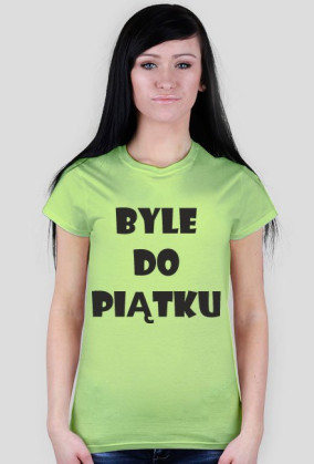 Koszulka damska - Byle Do Piątku - NWK