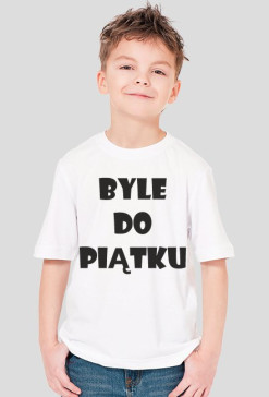 Koszulka dziecięca - Byle Do Piątku - NWK
