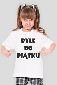 Koszulka dziecięca - Byle Do Piątku - NWK