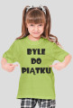 Koszulka dziecięca - Byle Do Piątku - NWK