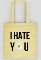 Tote bag "I hate you"