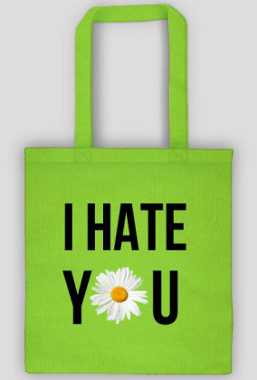 Tote bag "I hate you"