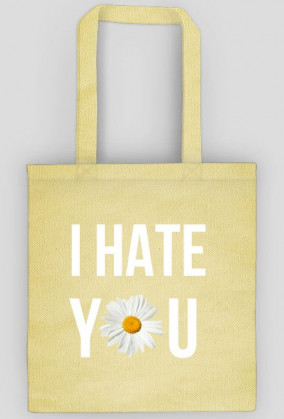 Tote bag white quote "I hate you"