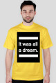 It was all a dream