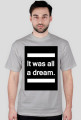 It was all a dream