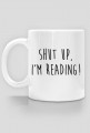 Kubek - SHUT UP - I'M READING!