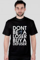 Don't be a loser buy a defuser
