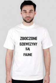 ZBOCZONE DZIEWCZYNY SĄ FAJNE KOSZULKA MEN
