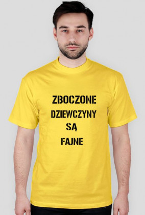 ZBOCZONE DZIEWCZYNY SĄ FAJNE KOSZULKA MEN
