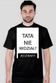 Koszulka - TATA NIE WIDZIAŁ? JEDZIEMY!