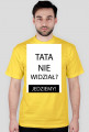 Koszulka - TATA NIE WIDZIAŁ? JEDZIEMY!