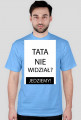 Koszulka - TATA NIE WIDZIAŁ? JEDZIEMY!