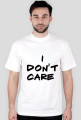 i don't care