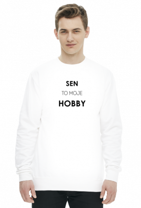 sen to moje hobby czarny napis-bluza