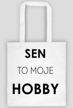 sen to moje hobby czarny napis-torba