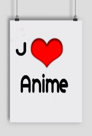 Plakat z napisem J Love Anime