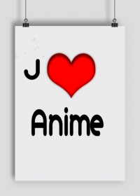 Plakat z napisem J Love Anime