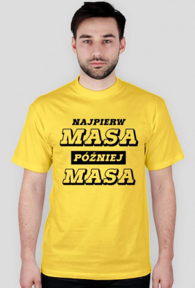 Najpierw masa, później masa