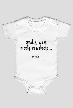 Zrobię Wam niezłą rewolucję...
