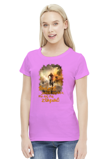 Śmierć jeździ szybko nie daj się złapać - koszulka damska