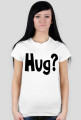 Hug?