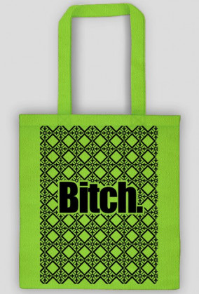 Bitch.