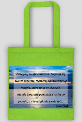 Torba - Paulo Coelho - Pielęgnuj swoje marzenia...