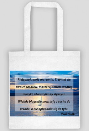Torba - Paulo Coelho - Pielęgnuj swoje marzenia...